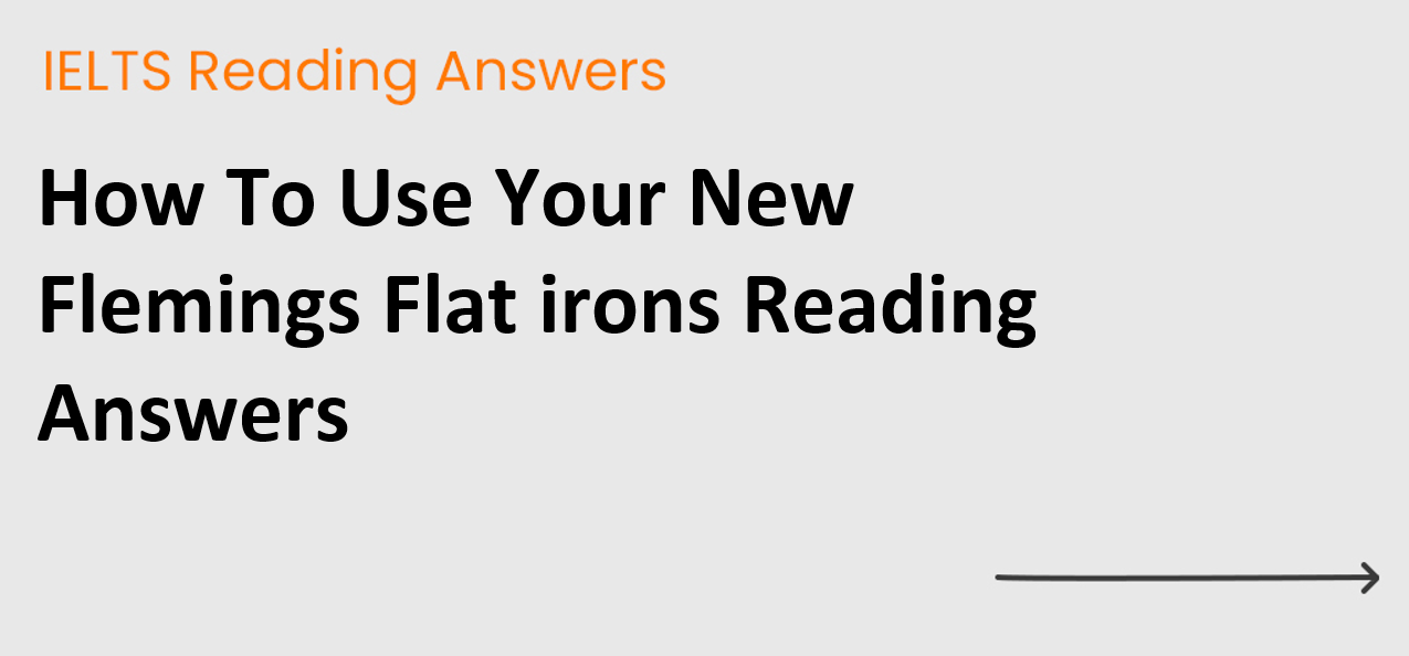 How To Use Your New Flemings Flat Irons Reading Answers